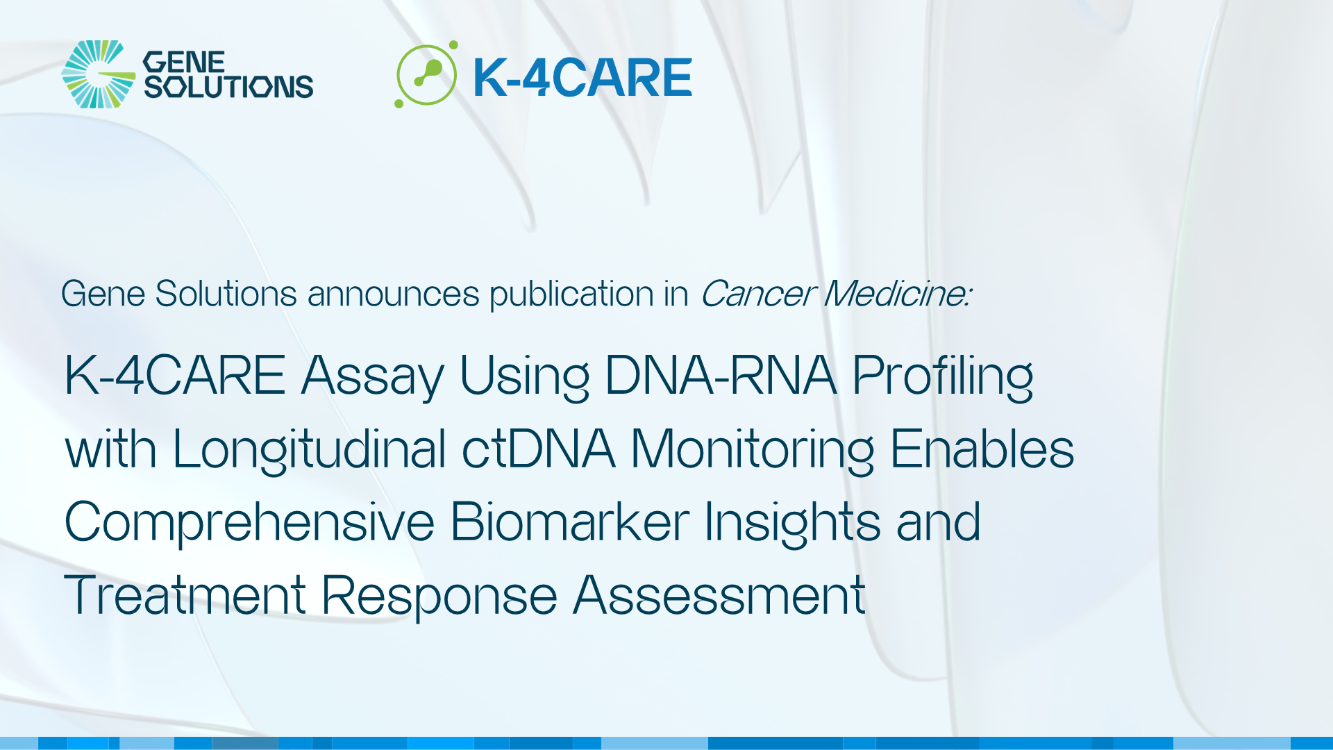 Gene Solutions today announced the publication of a peer-reviewed study using the K-4CARE assay in Cancer Medicine entitled “Tumor Genomic and Transcriptomic Analysis Integrated with Liquid Biopsy ctDNA Monitoring: Analytical Validation and Clinical Insights”. 