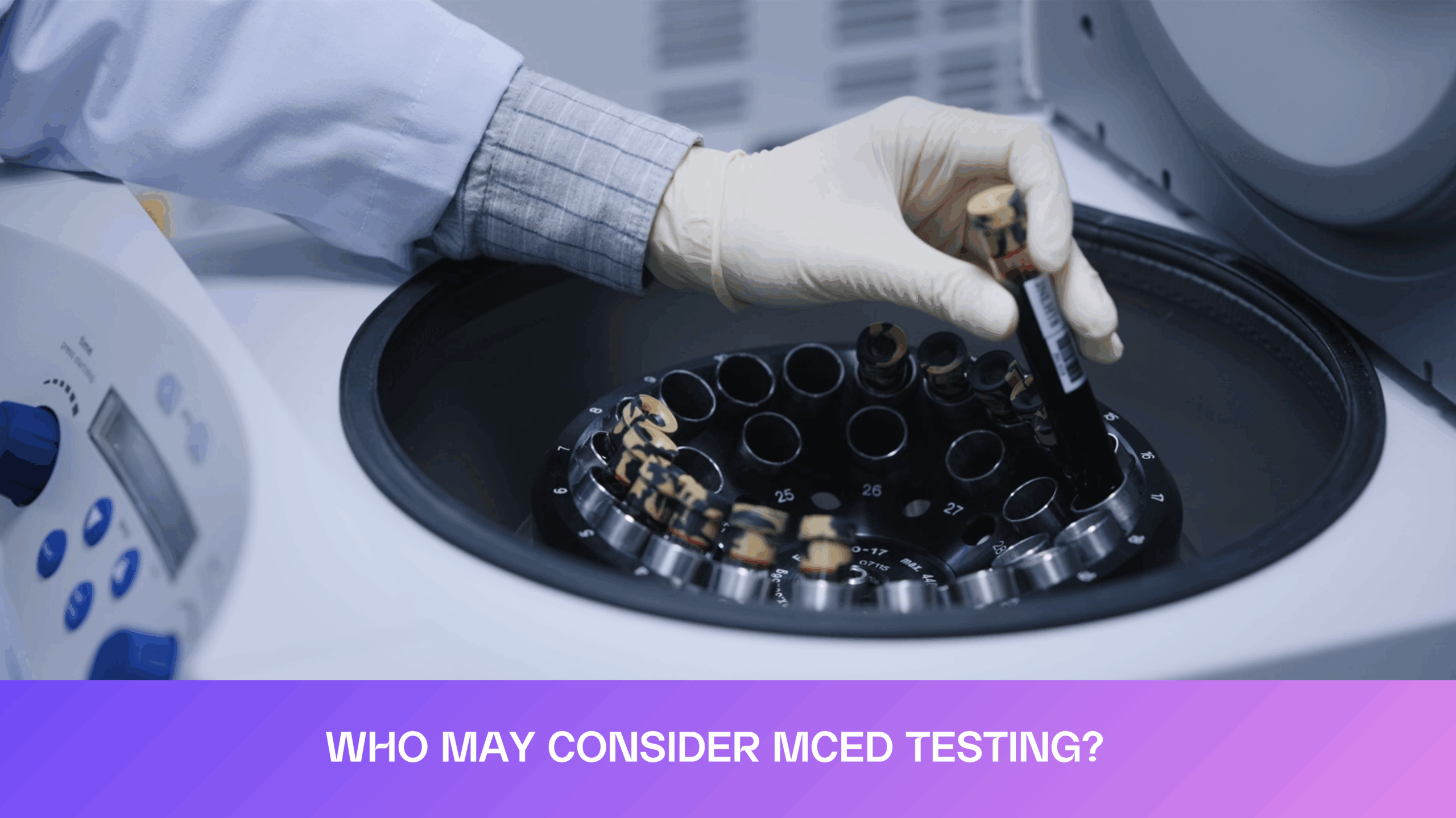 Who May Consider MCED Testing?